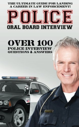 Book Cover Police Oral Board Interview: Over 100 Police Interview Questions & Answers