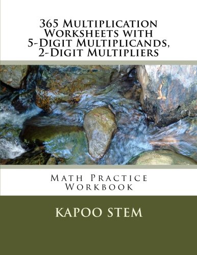365 Multiplication Worksheets with 5-Digit Multiplicands, 2-Digit Multipliers: Math Practice Workbook (365 Days Math Multiplication Series) (Volume 9)