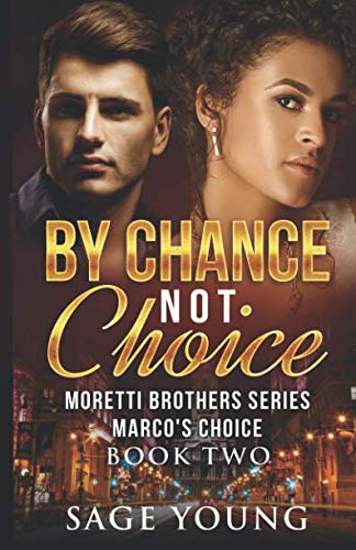 Book Cover By Chance Not Choice: Marco's Choice - Moretti Brothers Series Book Two