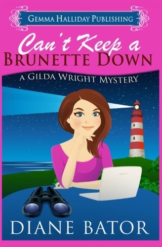 Book Cover Can't Keep a Brunette Down (Gilda Wright Mysteries) (Volume 1)