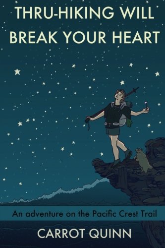 Book Cover Thru-Hiking Will Break Your Heart: An Adventure on the Pacific Crest Trail