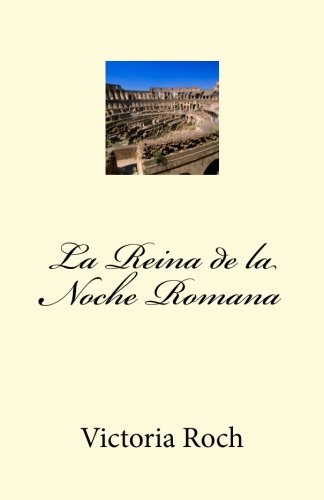 La Reina de la noche romana (Spanish Edition)
