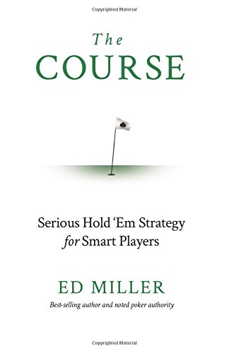 Book Cover The Course: Serious Hold 'Em Strategy For Smart Players