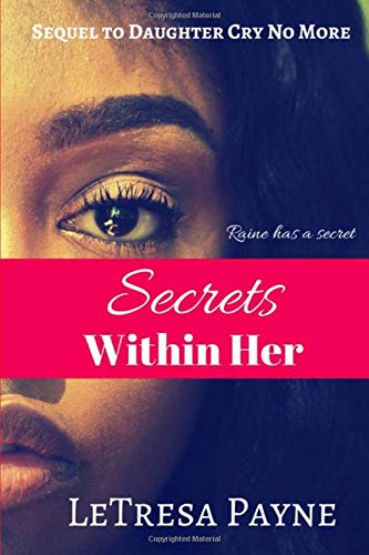 Book Cover Secrets Within Her: Raine's Revelation (Daughter Cry No More)