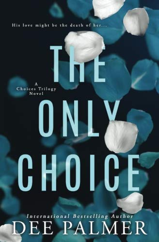 Book Cover The Only Choice (The Choices Trilogy) (Volume 3)