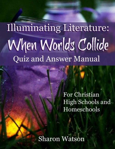 Book Cover Illuminating Literature: When Worlds Collide, Quiz and Answer Manual