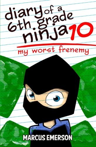 Book Cover Diary of a 6th Grade Ninja 10: My Worst Frenemy