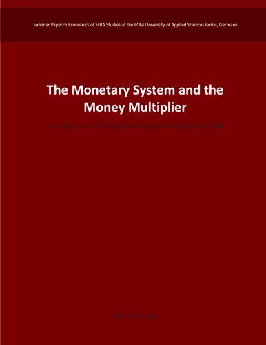 The Monetary System and the Money Multiplier: The Impact of U.S. Fed Bond Purchases on Inflation since 2008