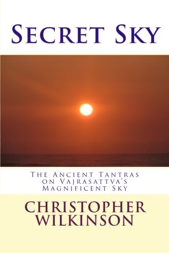 Secret Sky: The Ancient Tantras on Vajrasattva's Magnificent Sky