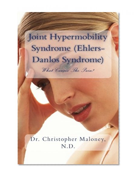 Book Cover Joint Hypermobility Syndrome (Ehlers-Danlos): What Causes The Pain?
