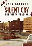 Silent Cry: The Dirty Version