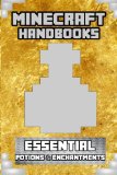 Minecraft Handbooks: Essential Potions & Enchantments (Volume 4)