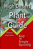 High Desert Plant Guide: Keep It Simple Survival