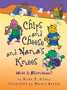Chips and Cheese and Nana's Knees: What Is Alliteration? (Words Are CATegorical ®)