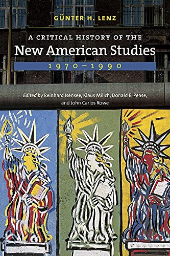 Book Cover A Critical History of the New American Studies, 1970â€“1990 (Re-Mapping the Transnational: A Dartmouth Series in American Studies)