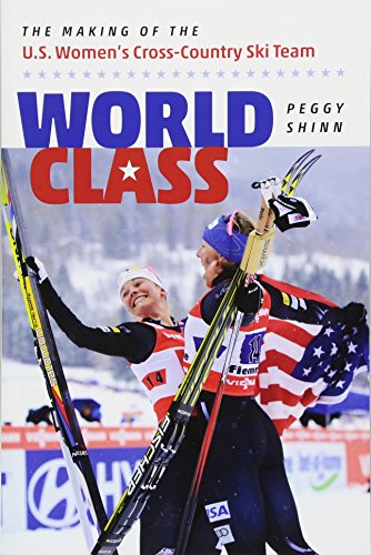 Book Cover World Class: The Making of the U.S. Women's Cross-Country Ski Team