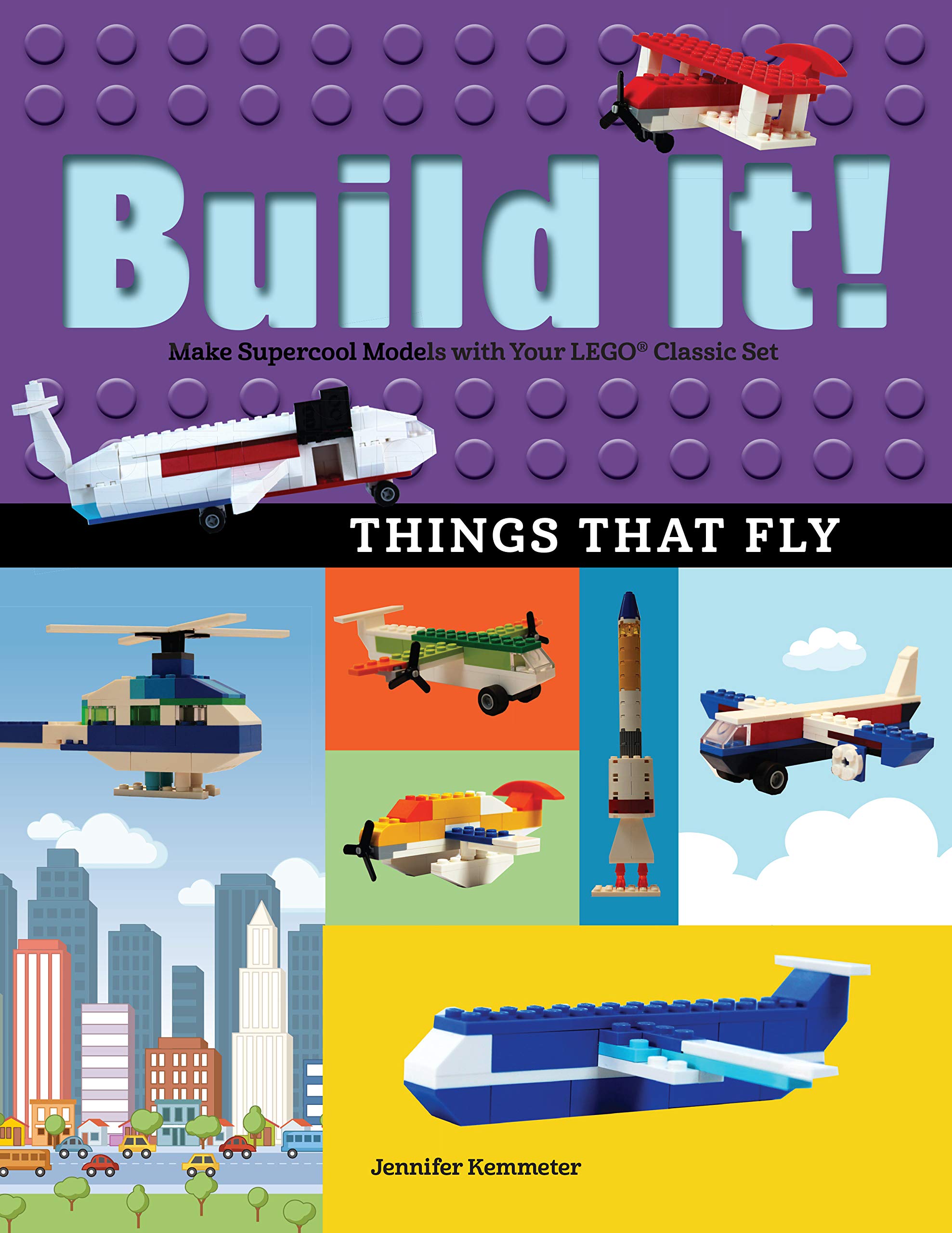 Book Cover Build It! Things That Fly: Make Supercool Models with Your Favorite LEGO® Parts (Brick Books)