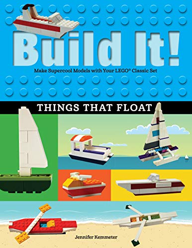 Book Cover Build It! Things That Float: Make Supercool Models with Your Favorite LEGO® Parts (Brick Books, 5)