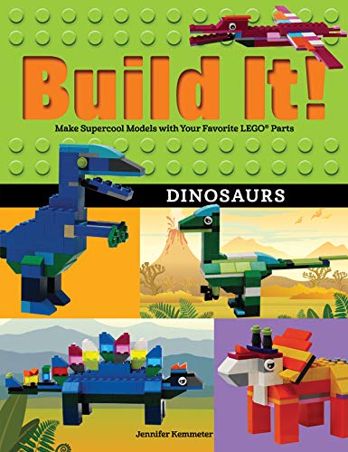 Book Cover Build It! Dinosaurs: Make Supercool Models with Your Favorite LEGO® Parts (Brick Books, 10)