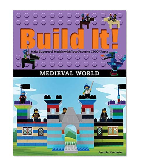 Book Cover Build It! Medieval World: Make Supercool Models with Your Favorite LEGO® Parts (Brick Books)