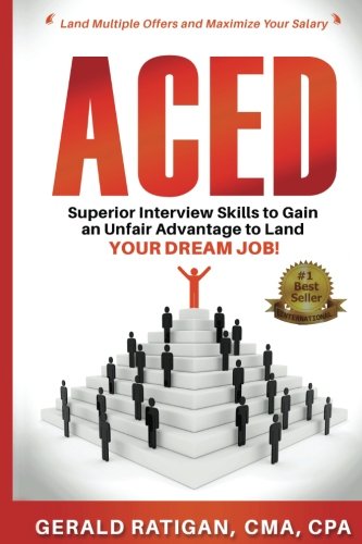 Book Cover Aced: Superior Interview Skills to Gain an Unfair Advantage to Land Your DREAM JOB!