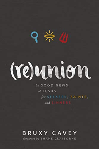 Book Cover Reunion: The Good News of Jesus for Seekers, Saints, and Sinners