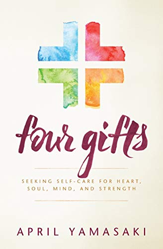 Book Cover Four Gifts: Seeking Self-Care for Heart, Soul, Mind, and Strength
