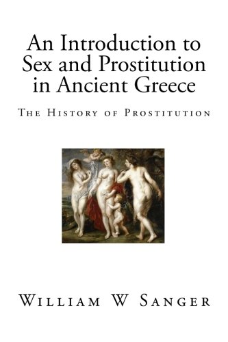 An Introduction to Sex and Prostitution in Ancient Greece: The History of Prostitution
