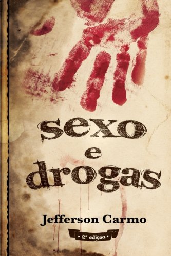 Sexo & Drogas (Portuguese Edition)