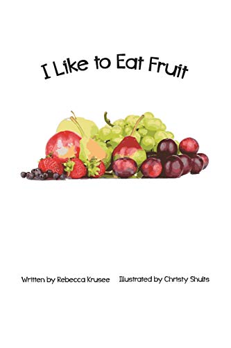 Book Cover I Like To Eat Fruit (Volume 1)
