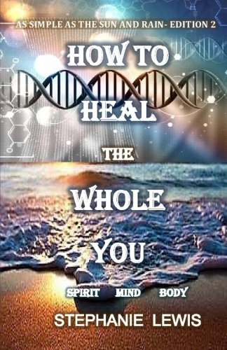 How To Heal The Whole You: As Simple As the Sun and Rain