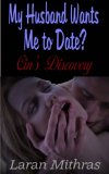 My Husband Wants Me to Date?