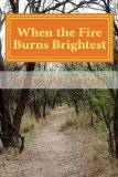 When the Fire Burns Brightest