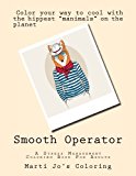 Smooth Operator: A Stress Management Coloring Book For Adults (Adult Coloring Books) (Volume 1)