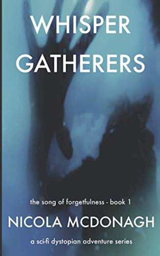 Book Cover Whisper Gatherers: Book 1 (Prequel) The Song of Forgetfulness Dystopian Sci-Fi Series (Volume 1)