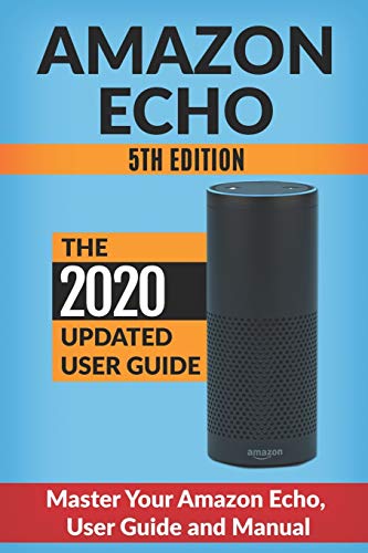 Book Cover Amazon Echo: Master Your Amazon Echo; User Guide and Manual