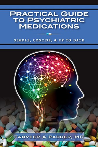 Book Cover Practical Guide to Psychiatric Medications: Simple, Concise, & Up-to-date.