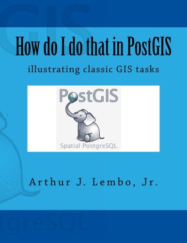 Book Cover How do I do that in PostGIS: illustrating classic GIS tasks (Volume 2)
