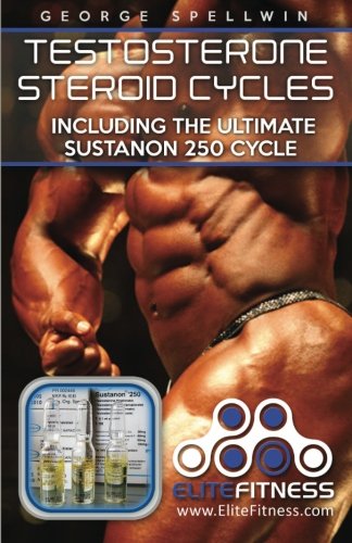Book Cover Testosterone Steroid Cycles: including the Ultimate Sustanon 250 Cycle