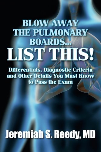 Book Cover Blow Away the Pulmonary Boards...List This!: Differentials, Diagnostic Criteria and Other Details You Must Know to Pass the Exam