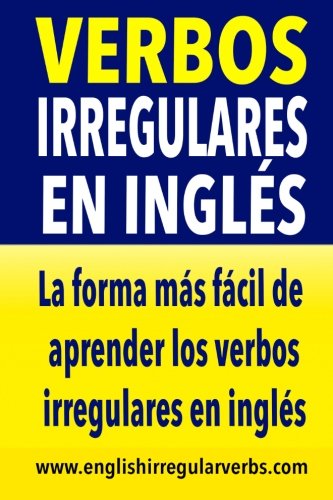Book Cover Verbos Irregulares en Inglés: La forma más rápida y fácil de aprender los verbos irregulares en inglés (Spanish Edition)