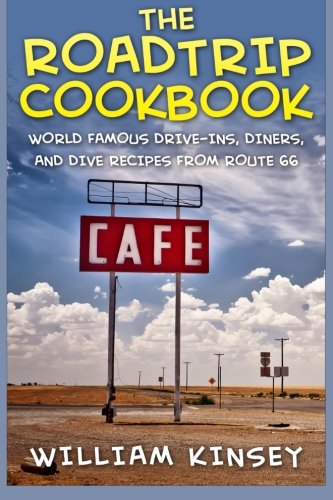 Book Cover The Roadtrip Cookbook: World Famous Drive-Ins, Diners, and Dive Recipes from Route 66