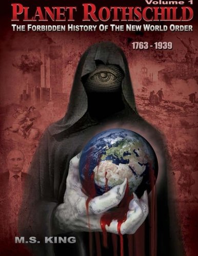Book Cover Planet Rothschild: The Forbidden History of the New World Order (1763-1939) (Planet Rothschild: The Forbidden History of the New World Order (1763-2015)) (Volume 1)