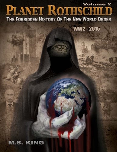 Book Cover Planet Rothschild: The Forbidden History of the New World Order (WW2 - 2015) (Volume 2)