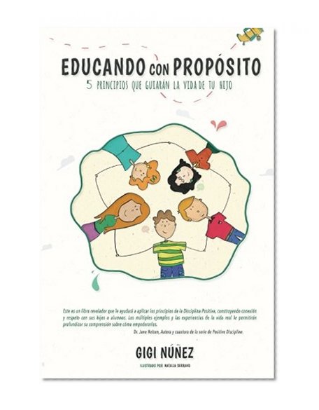 Educando con PropÃ³sito: 5 principios que guiarÃ¡n la vida de tu hijo (Spanish Edition)
