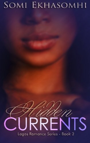 Hidden Currents (Lagos Romance Series) (Volume 2)