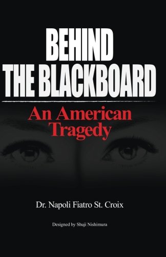 Behind The Blackboard: An American Tragedy