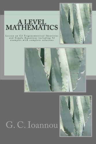 A Level Mathematics: Lesson on C2 Trigonometrical Identities and Simple Equations