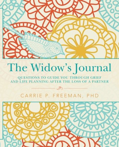 Book Cover The Widow's Journal: Questions to Guide You through Grief and Life Planning after the Loss of a Partner