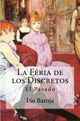 La Feria de los Discretos: El Pasado (Spanish Edition)